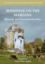 Irishness on the Margins. Minority and Dissident Identities